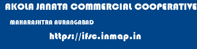 AKOLA JANATA COMMERCIAL COOPERATIVE BANK  MAHARASHTRA AURANGABAD    ifsc code
